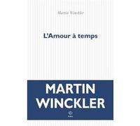 L'amour à temps Martin Winckler (Auteur)