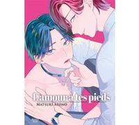 L'amour a tes pieds Matsuri Atono (Auteur), Matsuri Atono (Illustration), Matsuri Atono (Scénario)