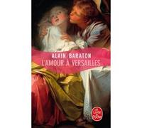 L'Amour à Versailles Alain Baraton (Auteur)