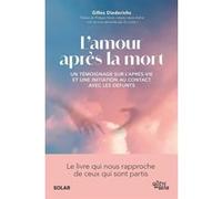 Gilles Diederichs – L'amour après la mort – Témoignage sur l'après‑vie et contact avec les défunts