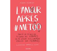 L'amour après #MeToo: Traité de séduction à l'usage des hommes qui ne savent plus comment parler aux femmes