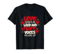 l'amour Arrive Fort et Les Voix Douces augmentent Le Volume T-Shirt
