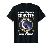 l'amour AU-DELÀ DE LA GRAVITÉ VA À LA Lune ET Vice Versa Depuis Toujours T-Shirt