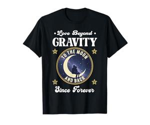 l'amour AU-DELÀ DE LA GRAVITÉ VA À LA Lune ET Vice Versa Depuis Toujours T-Shirt
