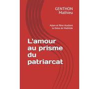 L'amour au prisme du patriarcat: Adam et Rêve étudient la thèse de Mathilde