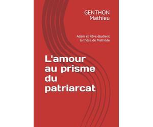 L'amour au prisme du patriarcat: Adam et Rêve étudient la thèse de Mathilde