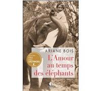 L'Amour au temps des éléphants Ariane Bois (Auteur)