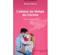 L'amour au temps du Corona Roman sentimental - Monica Mauro - Les Impliqués - broché - Roman