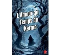 L'amour Au Temps Du Karma (French Edition)