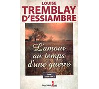L'Amour au temps d'une guerre T.01 1939-1942