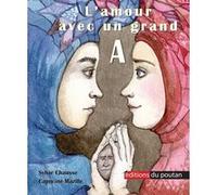 L'Amour avec un grand A Sylvie Chausse (Auteur)