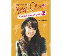 Le Journal De Ruby Oliver - Tome 1 - L'amour Avec Un Grand Z