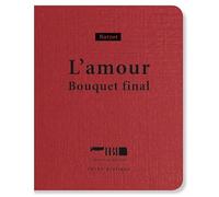 L'amour: Bouquet final