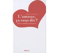 L'amour, Ça Vous Dit ? - Petit Vocabulaire Amoureux