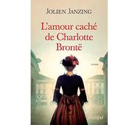 L'amour caché de Charlotte Brontë