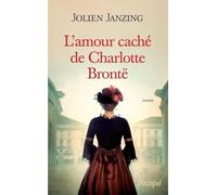 L'amour caché de Charlotte Brontë - Jolien Janzing - Archipoche - Poche - Roman