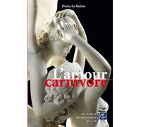 L'amour carnivore - essai sur le cannibalisme amoureux - Denis La Balme - Pu.de L'ipc - broché - Essai