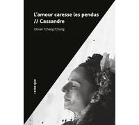 L'amour carresse les pendus / Cassandre - Olivier Tchang-Tchong - Esse Que - broché - Théâtre