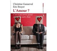 L'Amour ? C'est ce qui arrive quand on a prévu autre chose - Ganneval, Brayer - Ovadia Eds - broché - Roman
