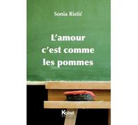 L'amour c'est comme les pommes Recueil de petites formes théâtrales pour enfants - Sonia Ristic - Koine - broché - Théâtre