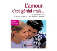 L'amour, c'est génial mais ... - 60 questions d'ado sur le sexe et l'amour... et comment y répondre Questions d'ado sur le sexe et l'amour - Denise Stagnara - Intereditions - broché - Guide
