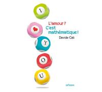 L'amour ? C'est mathématique ! - Davide Cali - Sarbacane - broché - Document jeunesse dès 9 ans