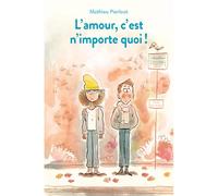 L'amour, c'est n'importe quoi ! - Mathieu Pierloot - Ecole Des Loisirs - Poche - Roman junior dès 9 ans