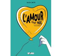 L'Amour c'est nul ! - (Je ne recommande pas ce produit) - Alicia Jacte - Delcourt - cartonné - Bande dessinée