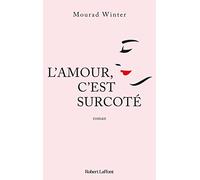 L'amour, c'est surcoté – Le livre qui a inspiré le film – Éditions Robert Laffont