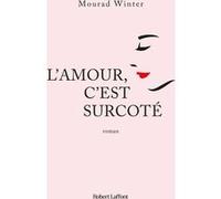 L'amour, c'est surcoté – Le livre qui a inspiré le film – Éditions Robert Laffont