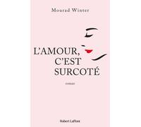 L'Amour, c'est surcoté - Mourad Winter - Robert Laffont - broché - Roman