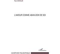 L'amour comme aban-don de soi - Paul Dawalibi - L'harmattan - broché - Essai