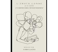L'amour comme guide: Un chemin vers l'épanouissement