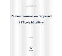 L'amour comme on l'apprend à l'École hôtelière Jacques Jouet (Auteur)