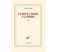 Yasmine Char – L'amour comme un empire – Roman – Broché – Gallimard
