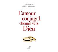 L'amour conjugal, chemin vers Dieu