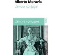 L'Amour conjugal/L'amore coniugale Alberto Moravia (Auteur), Claude Poncet (Traduction)