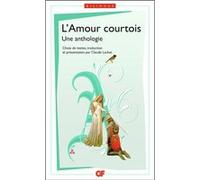 L'amour courtois – Une anthologie – Flammarion