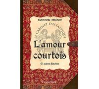 L'amour courtois et autres histoires