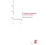 L'amour courtois: UNE NOTION À REDÉFINIR