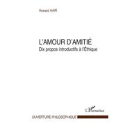 Howard Hair – L'amour d'amitié – Dix propos introductifs à l'éthique – Broché