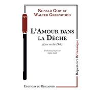 L'Amour dans la Dèche - Gow and Greenwood - Du Brigadier Editions - broché - Théâtre