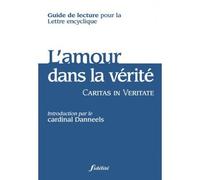 Guide de lecture - L'amour dans la verité - Caritas in Veritate