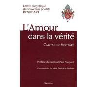 L'amour Dans La Vérité / Caritas In Veritate - Lettre Encyclique Du Souverain Pontife Aux Évêques, Aux Prêtres Et Aux Diacres, Aux Personnes Consacrées, Aux Fidèles Laïcs Et À Tous Les...