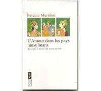 l'amour dans les pays musulmans (a travers le miroir des textes anciens)