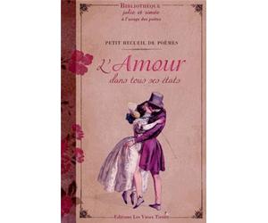 L'amour dans tous ses états: Petit recueil de poèmes