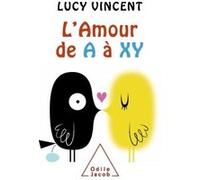 L'Amour de A à XY Lucy Vincent (Auteur)