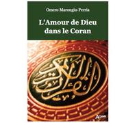 L'Amour de Dieu dans le Coran - Omero Marongiu-Perria - Atlande Eds - broché - Etude