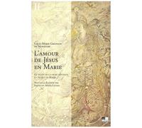 L'amour De Jésus En Marie : Le Traité De La Vraie Dévotion, Le Secret De Marie - Tome 2, Textes