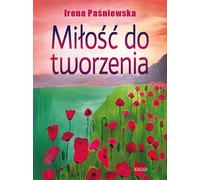 L'amour de la création - Irena Paśniewska (Literatur, Poesie auf Polnisch)